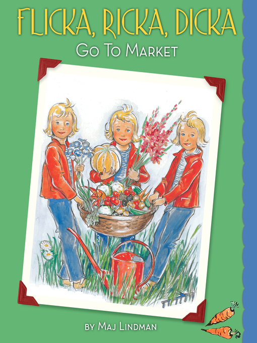 Title details for Flicka, Ricka, Dicka Go to Market by Maj Lindman - Available